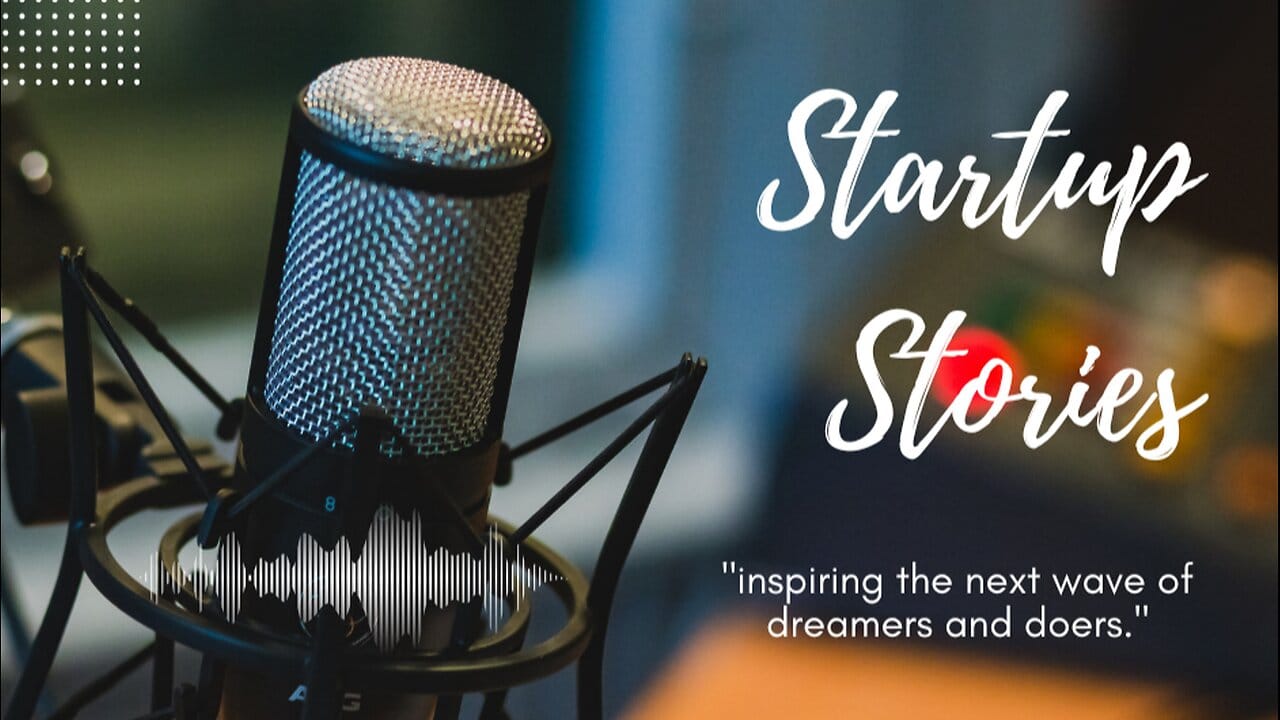 Introduction to Startup Stories Podcast